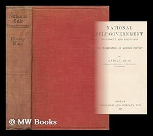 Seller image for National Self-Government : its Growth and Principles, the Culmination of Modern History / by Ramsay Muir for sale by MW Books Ltd.