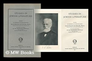 Bild des Verkufers fr Studies in Jewish Literature : Issued in Honor of Professor Kaufmann Kohler, Ph. D, on the Occasion of His Seventieth Birthday, May the Tenth, Nineteen Hundred and Thirteen zum Verkauf von MW Books Ltd.