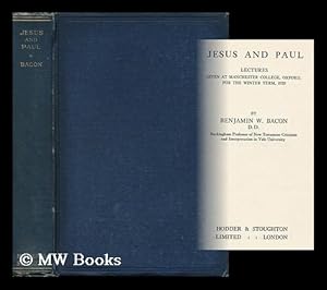 Image du vendeur pour Jesus and Paul. Lectures Given At Manchester College, Oxford . 1920 mis en vente par MW Books