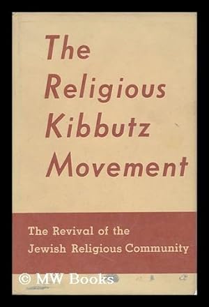 Imagen del vendedor de The Religious Kibbutz Movement; the Revival of the Jewish Religious Community a la venta por MW Books