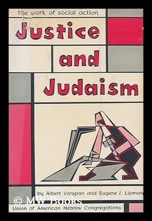 Seller image for Justice and Judaism : the Work of Social Action / Albert Vorspan and Eugene J. Lipman ; Illustrated by Russell Roman for sale by MW Books