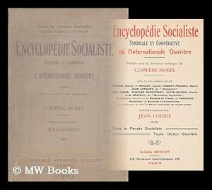 Seller image for Encyclopedie Socialiste, Syndicale Et Cooperative De L'Internationale Ouvriere / Publiee Sous La Direction Technique De Compere-Morel ; Avec La Collaboration De Bracke. [Et Al. ] ; Directeur-Propagateur Jean-Lorris for sale by MW Books