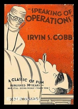 Seller image for "Speaking of Operations--" by Irvin S. Cobb . Illustrations by Tony Sarg for sale by MW Books