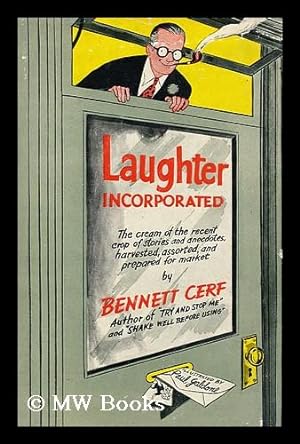 Seller image for Laughter Incorporated; the Cream of the Recent Crop of Stories and Anecdotes, Harvested, Assorted, and Prepared for Market for sale by MW Books