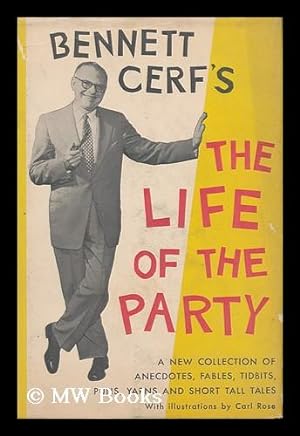 Seller image for The Life of the Party; a New Collection of Stories and Anecdotes. Drawings by Carl Rose for sale by MW Books