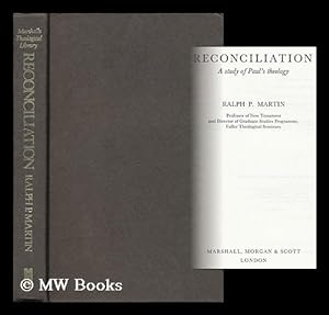 Seller image for Reconciliation : a Study of Paul's Theology / Ralph P. Martin for sale by MW Books