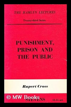 Seller image for Punishment, Prison and the Public : an Assessment of Penal Reform in Twentieth Century England by an Armchair Penologist / by Rupert Cross for sale by MW Books
