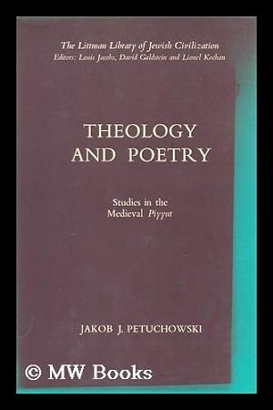 Seller image for Theology and Poetry : Studies in the Medieval Piyyut / Jacob J. Petuchowski for sale by MW Books