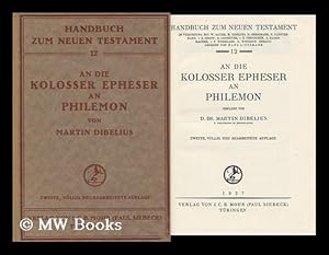 Immagine del venditore per Die Kolosser, Epheser, an Philemon / Erklart Von D. Dr. Martin Dibelius venduto da MW Books