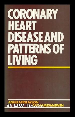 Bild des Verkufers fr Coronary Heart Disease and Patterns of Living / Angela Finlayson and James Mcewen zum Verkauf von MW Books