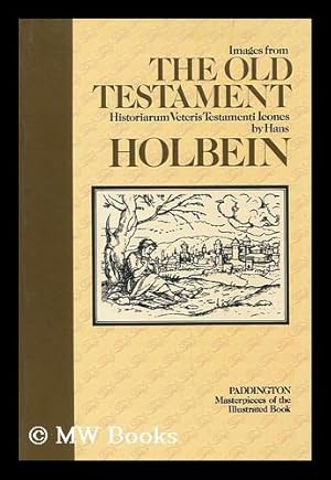 Seller image for Images from the Old Testament / by Hans Holbein ; with a New Introduction by Michael Marqusee for sale by MW Books