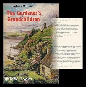 Seller image for The Gardener's Grandchildren / Barbara Willard ; Ill. by Gordon King for sale by MW Books