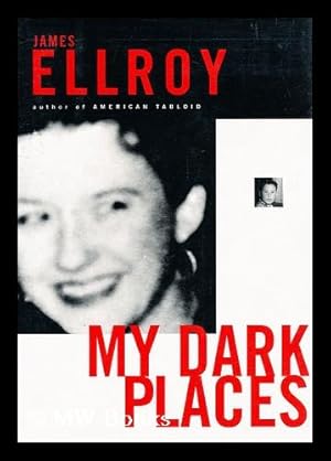 Seller image for My Dark Places : an L. A. Crime Memoir / James Ellroy for sale by MW Books