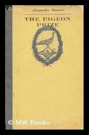 Imagen del vendedor de The Pigeon Prize / Alexandre Dumas Fils ; Illustrated by Richard Beer a la venta por MW Books