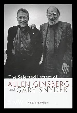 Seller image for The Selected Letters of Allen Ginsberg and Gary Snyder / Edited by Bill Morgan for sale by MW Books