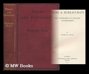 Seller image for Peers & Bureaucrats : Two Problems of English Government / by Ramsay Muir for sale by MW Books