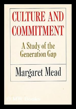 Seller image for Culture and Commitment, a Study of the Generation Gap for sale by MW Books