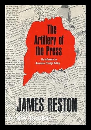 Seller image for The Artillery of the Press; its Influence on American Foreign Policy, by James Reston for sale by MW Books
