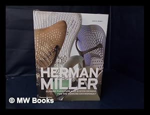 Seller image for Herman Miller : Classic Furniture and System Designs for the Working Environment / John R. Berry for sale by MW Books