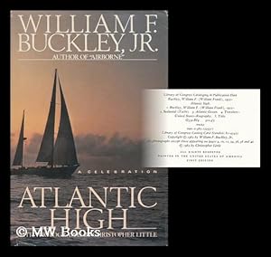 Imagen del vendedor de Atlantic High : a Celebration / William F. Buckley, Jr. ; Photographs by Christopher Little a la venta por MW Books
