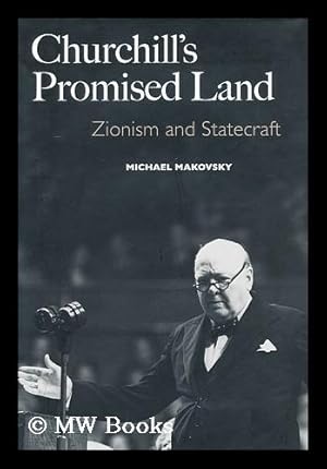 Imagen del vendedor de Churchill's Promised Land : Zionism and Statecraft / Michael Makovsky a la venta por MW Books