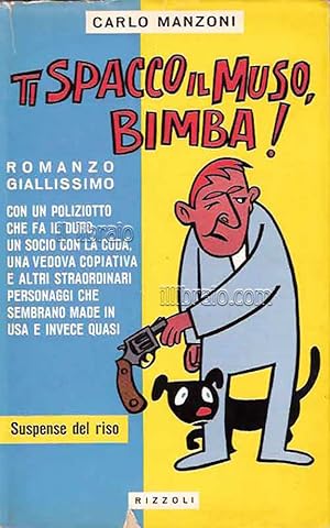 Ti spacco il muso, bimba!