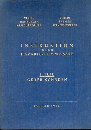 Instruktion für die Havarie-Kommissare, I. Teil: Güter-Schäden