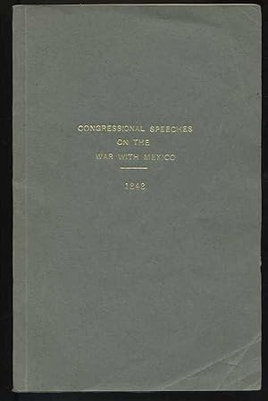 Congressional Speeches on the War with Mexico 1848: Mr. J.W. Miller, of New Jersey on the Ten Reg...