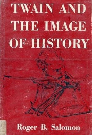 Imagen del vendedor de Twain And The Image Of History a la venta por Kenneth A. Himber