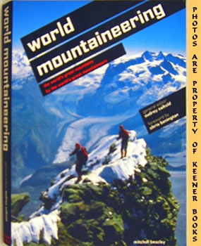 Immagine del venditore per World Mountaineering : The World's Great Mountains By The World's Great Mountaineers venduto da Keener Books (Member IOBA)