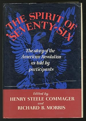 Seller image for The Spirit of 'Seventy-Six' The Story of the American Revolution as Told by Participants for sale by Between the Covers-Rare Books, Inc. ABAA