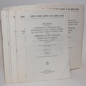 Scope of Soviet Activity in the United States [14 parts]. Hearings before the Subcommittee to Inv...
