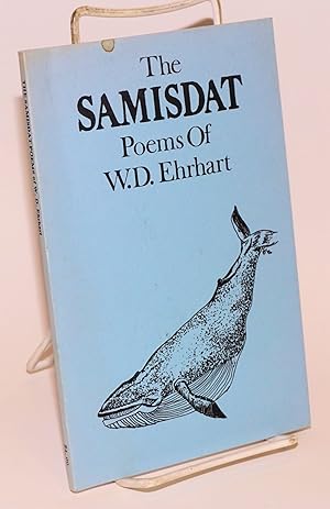 Image du vendeur pour The SAMISDAT poems of W. D. Ehrhart SAMISDAT, volume 24, number 1, 93rd release mis en vente par Bolerium Books Inc.