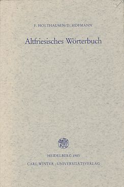 Altfriesisches Wörterbuch. Germanische Bibliothek, 2. Reihe: Wörterbücher.