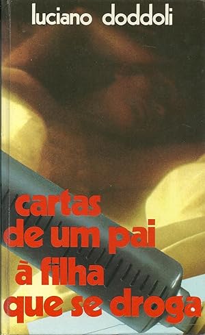 CARTAS DE UM PAI À FILHA QUE SE DROGA