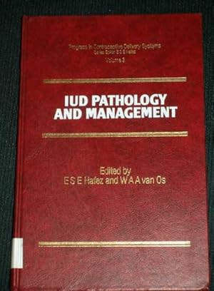 IUD Pathology and Management (Progress in Contraceptive Delivery systems - Volume 3)