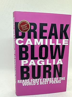 Break, Blow, Burn: Camille Paglia Reads Forty-Three of the World's Best Poems (Signed First Edition)