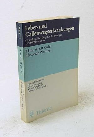 Seller image for Leber- und Gallenwegserkrankungen : Grundbegriffe, Diagnostik, Therapie, bersichtstab. / Hans Adolf Khn ; Heinrich Wernze [Unter Mitarb. von Dieter Brunswig.] for sale by Versandantiquariat Buchegger