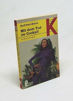 Imagen del vendedor de Mit dem Tod im Cockpit : Kriminalroman / Duff Hart-Davis [bers. von Will Helm] a la venta por Versandantiquariat Buchegger