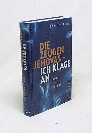 Seller image for Die Zeugen Jehovas - ich klage an : Bilanz einer Tyrannei / Gnther Pape for sale by Versandantiquariat Buchegger