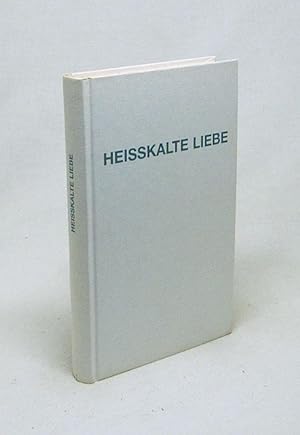 Bild des Verkufers fr Heisskalte Liebe / Mel Gilden [Aus dem Amerikan. von Wolfgang Neuhaus] zum Verkauf von Versandantiquariat Buchegger