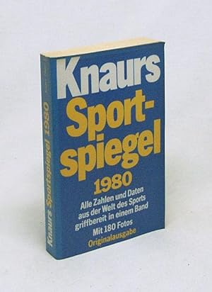 Seller image for Knaurs Sportspiegel 1980 : alle Zahlen u. Daten aus d. Welt d. Sports griffbereit in e. Bd. for sale by Versandantiquariat Buchegger