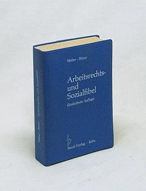 Image du vendeur pour Arbeitsrechts- und Sozialfibel / von Erich Weber und Walter Bitzer mis en vente par Versandantiquariat Buchegger