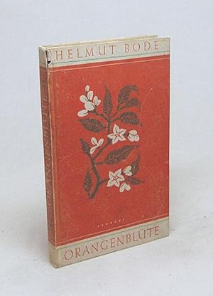 Bild des Verkufers fr Orangenblte : Vier Erzhlungen aus Frankreich / Helmut Bode zum Verkauf von Versandantiquariat Buchegger