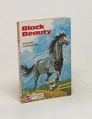 Bild des Verkufers fr Black Beauty / Richard Carpenter [Dt. bers.: Ursula Dotzler. Ill.: Werner Heymann] zum Verkauf von Versandantiquariat Buchegger