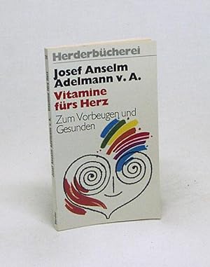 Seller image for Vitamine frs Herz : zum Vorbeugen u. Gesunden / Josef Anselm Adelmann von Adelmannsfelden for sale by Versandantiquariat Buchegger