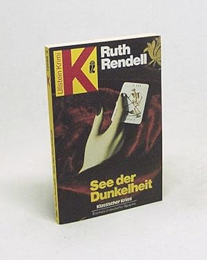 Seller image for See der Dunkelheit : klass. Krimi / Ruth Rendell [bers. von Ilse Bezzenberger] for sale by Versandantiquariat Buchegger