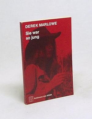 Bild des Verkufers fr Sie war so jung : Kriminalroman / Derek Marlowe [Ins Dt. bertr. von Fried Holm] zum Verkauf von Versandantiquariat Buchegger
