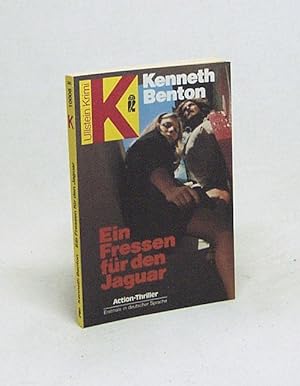 Seller image for Ein Fressen fr den Jaguar : Action-Thriller / Kenneth Benton [bers. von Michael K. Georgi] for sale by Versandantiquariat Buchegger