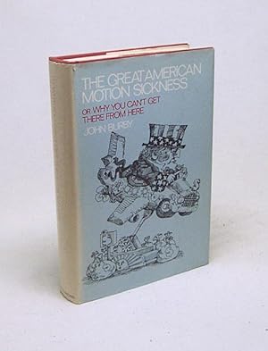 Imagen del vendedor de The great American motion sickness : or, Why you can't get there from here / John Burby a la venta por Versandantiquariat Buchegger